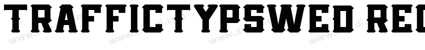 TrafficTypSweD Regul字体转换